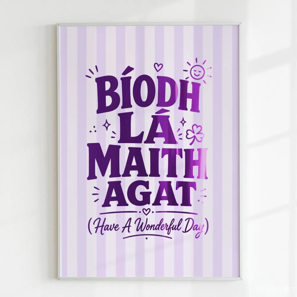 Handmade - Print - Bíodh Lá Maith Agat Irish Print – Have a Wonderful Day | Ireland