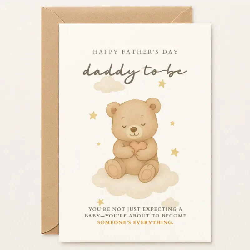 Father’s Day card for a daddy-to-be with a soft teddy bear holding a heart on a cloud. Text reads: “You’re about to become someone’s everything.” You’re not just expecting a baby—you’re becoming someone’s everything. Celebrate it with this adorable Daddy-to-Be card from Printarelle.