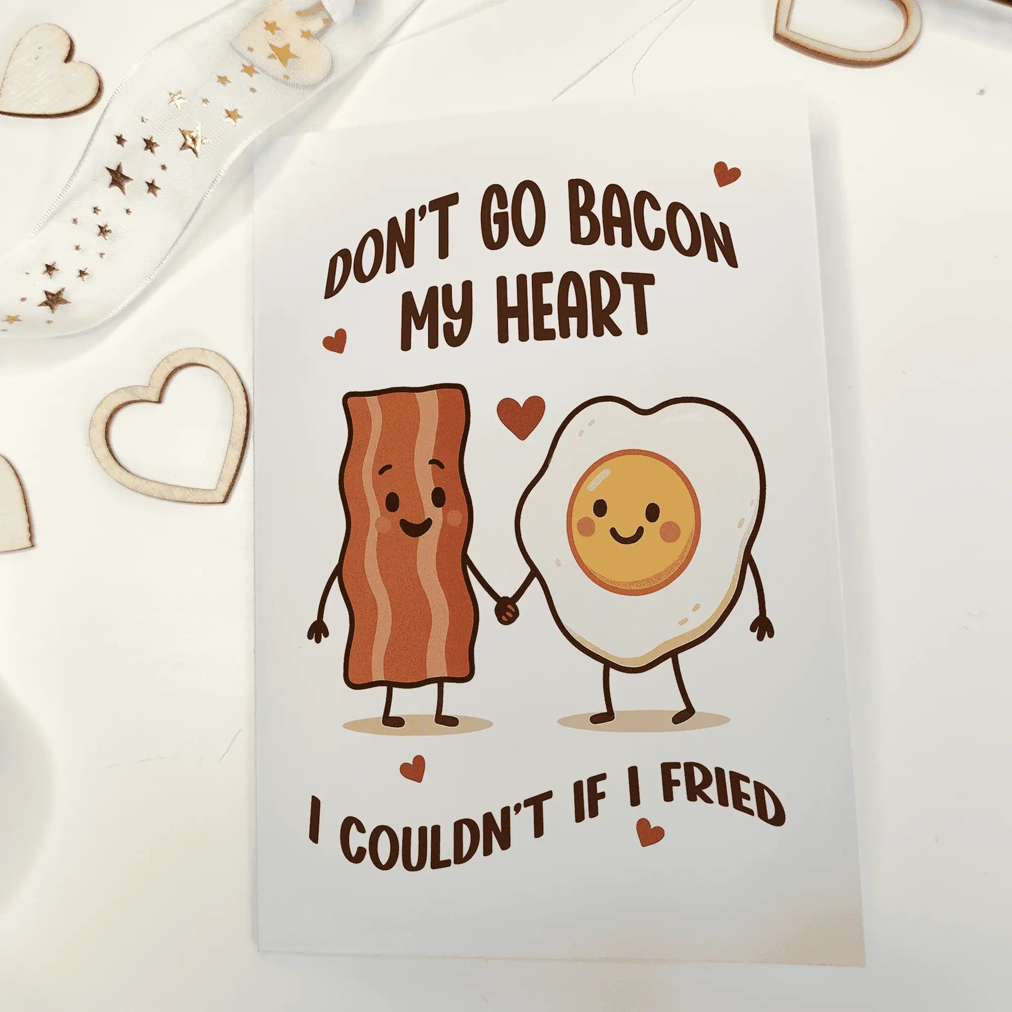 Don’t Go Bacon My Heart – Funny Bacon & Egg Pun Card - Greeting Card