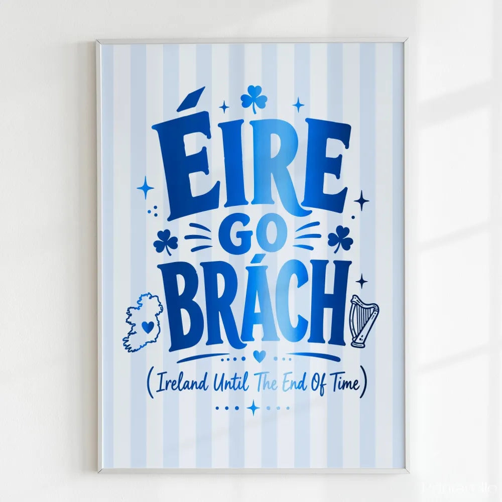 Handmade - Print - Éire Go Brách Print – Ireland Until the End of Time | Ireland