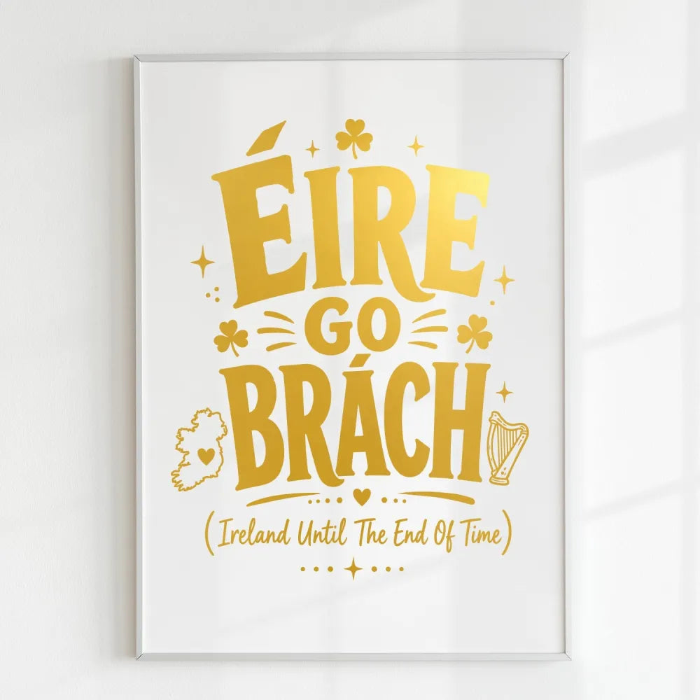 Handmade - Print - Éire Go Brách Print – Ireland Until the End of Time | Ireland