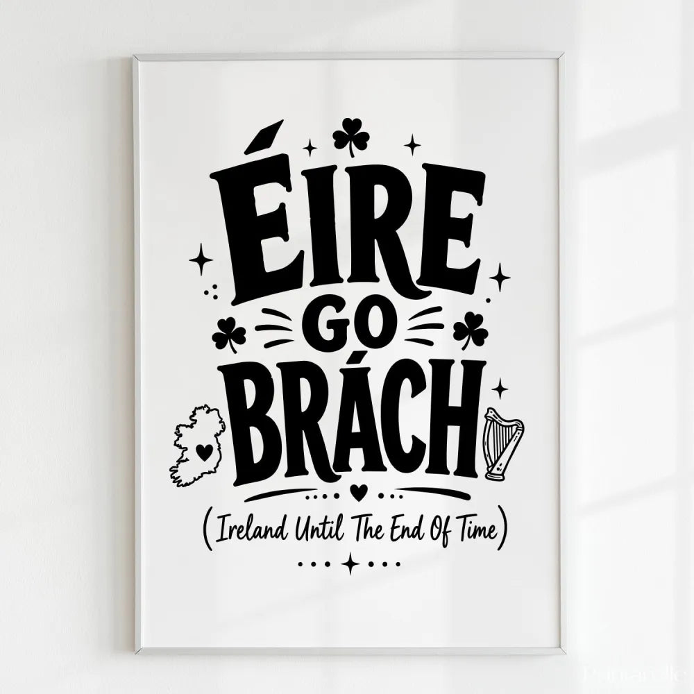 Handmade - Print - Éire Go Brách Print – Ireland Until the End of Time | Ireland