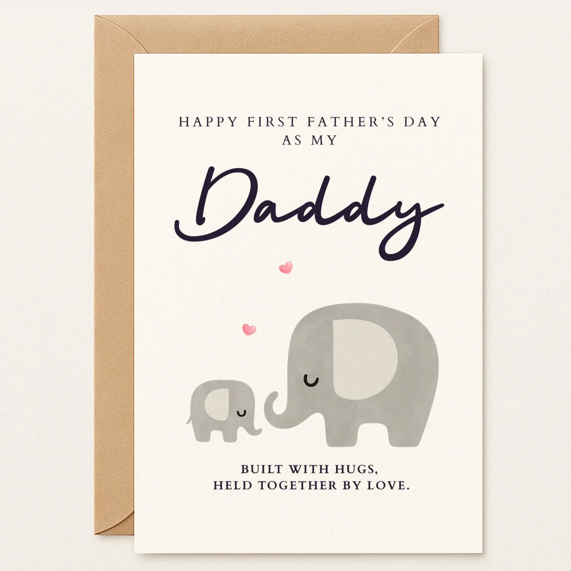 First Father’s Day card with adult and baby elephant, pink hearts above. Message: “Built with hugs, held together by love.”