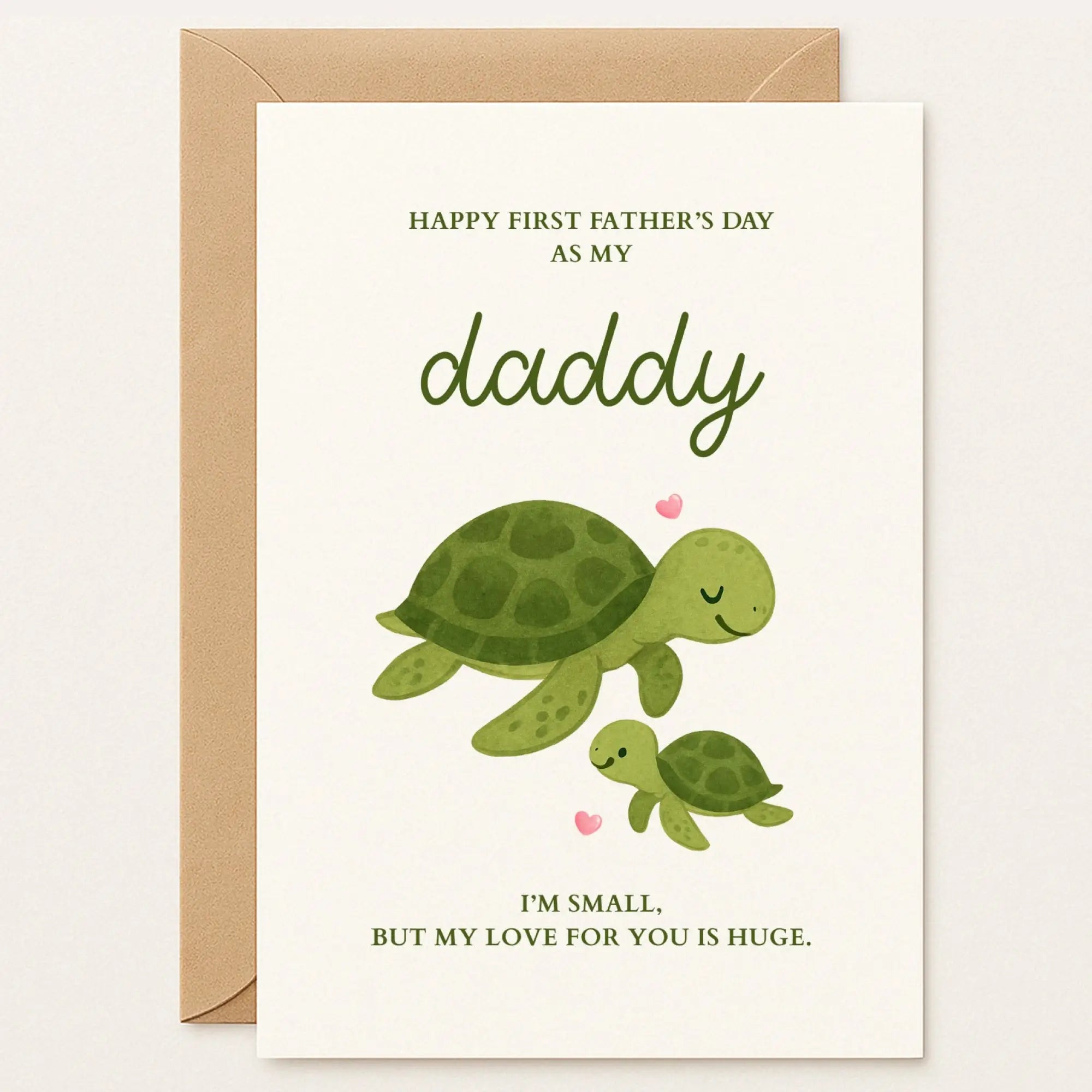 First Father’s Day card with a parent and baby turtle, pink hearts above. Message: “I’m small, but my love for you is huge.”