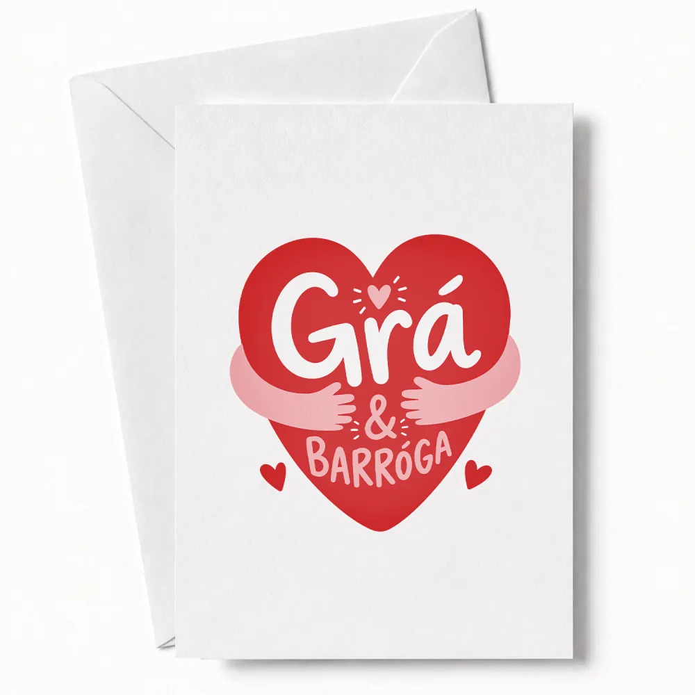 A white greeting card with a bold red heart and playful pink arms hugging the heart saying grá agus barróga