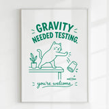 Handmade - Print - Gravity Needed Testing Funny Cat Wall Print | Ireland