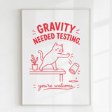 Handmade - Print - Gravity Needed Testing Funny Cat Wall Print | Ireland