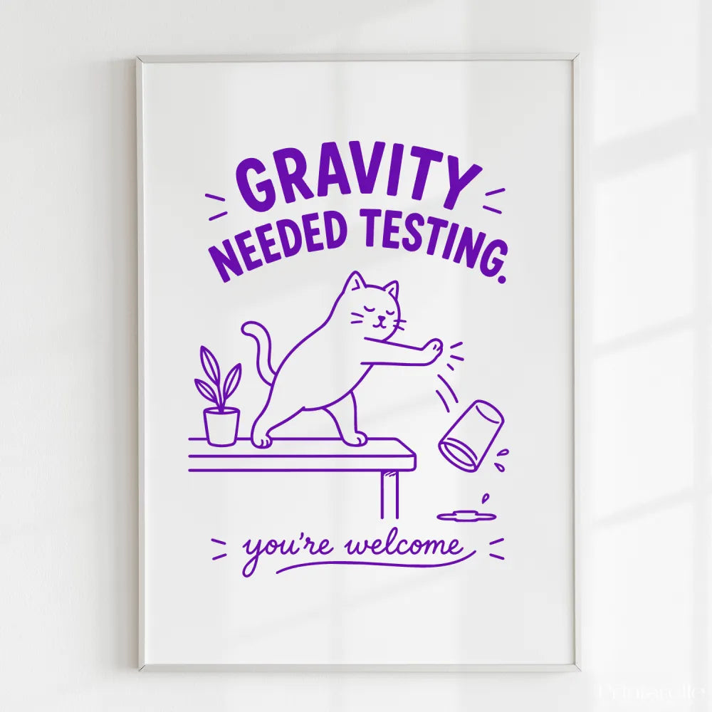 Handmade - Print - Gravity Needed Testing Funny Cat Wall Print | Ireland