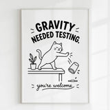 Handmade - Print - Gravity Needed Testing Funny Cat Wall Print | Ireland