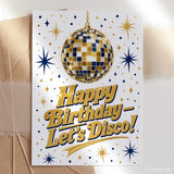 Happy Birthday Let’s Disco Navy Gold Birthday Card - birthday card, happy birthday, gold disco ball, dance floor, gold