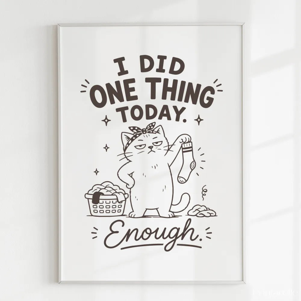Handmade - Print - I Did One Thing Today Cat Funny Wall Print | Ireland