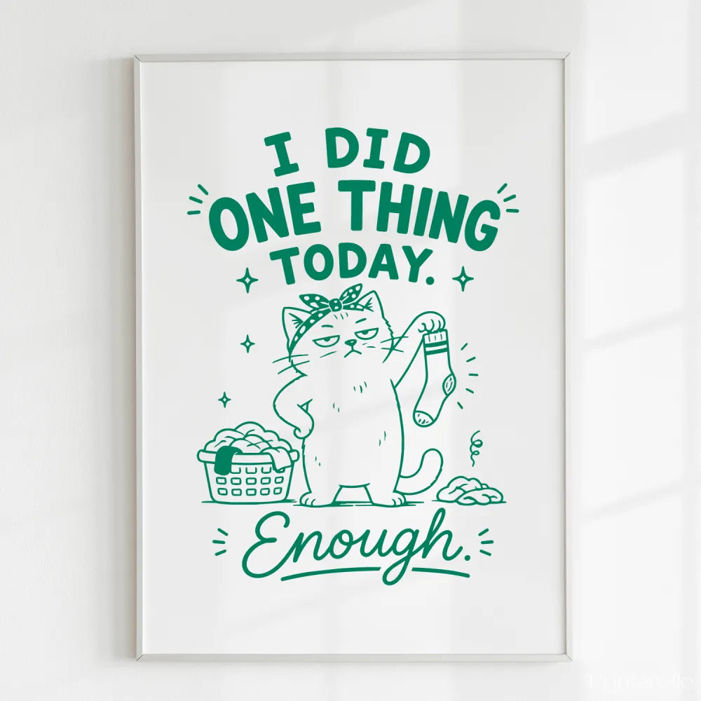 Handmade - Print - I Did One Thing Today Cat Funny Wall Print | Ireland