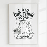 Handmade - Print - I Did One Thing Today Cat Funny Wall Print | Ireland