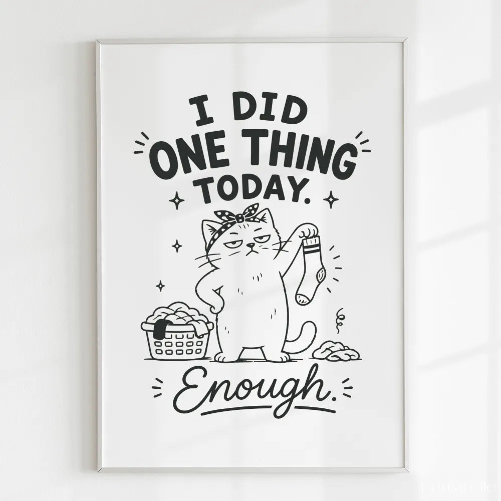 Handmade - Print - I Did One Thing Today Cat Funny Wall Print | Ireland