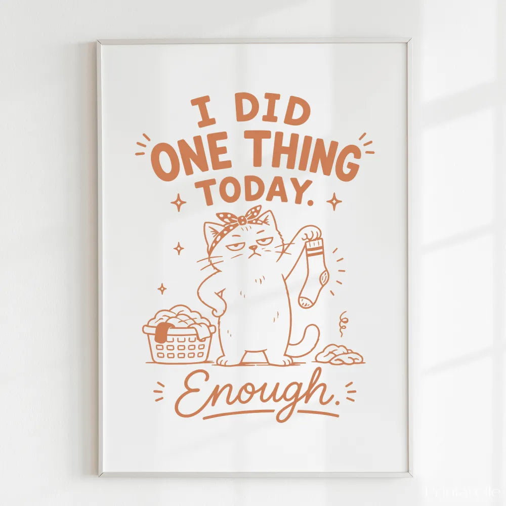 Handmade - Print - I Did One Thing Today Cat Funny Wall Print | Ireland