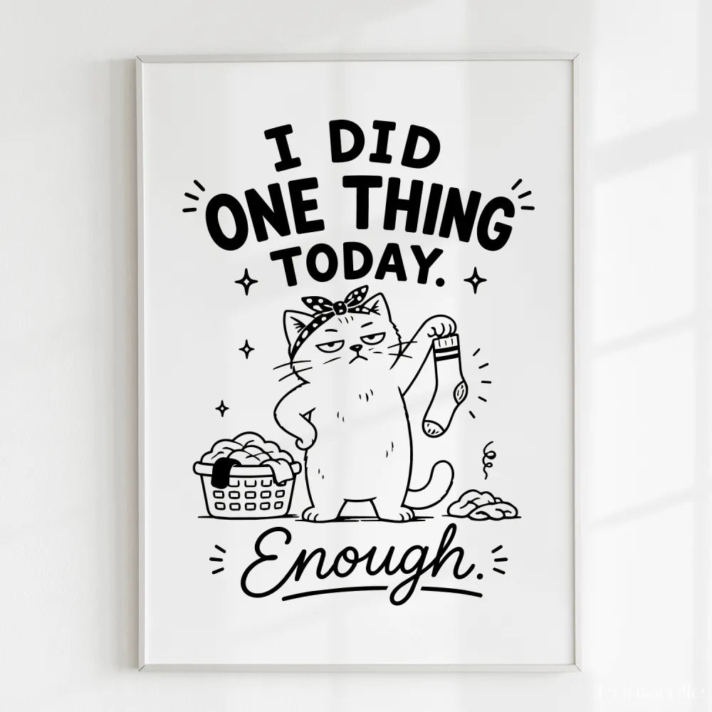 Handmade - Print - I Did One Thing Today Cat Funny Wall Print | Ireland