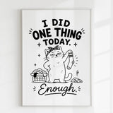 Handmade - Print - I Did One Thing Today Cat Funny Wall Print | Ireland