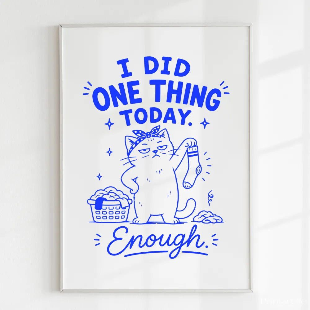 Handmade - Print - I Did One Thing Today Cat Funny Wall Print | Ireland
