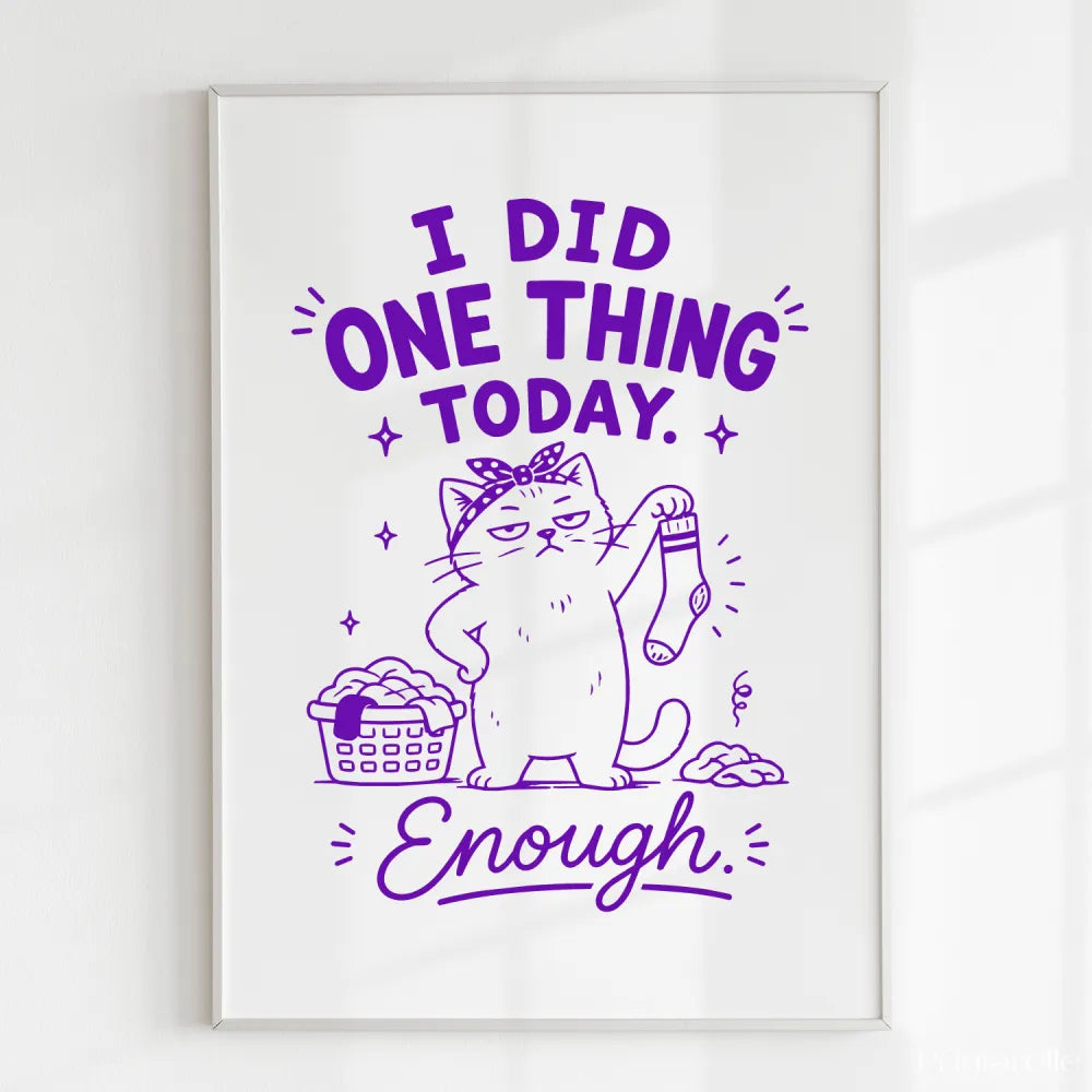 Handmade - Print - I Did One Thing Today Cat Funny Wall Print | Ireland