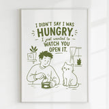 Handmade - Print - I Didn’t Say I Was Hungry Funny Cat Wall Print | Ireland