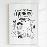 Handmade - Print - I Didn’t Say I Was Hungry Funny Cat Wall Print | Ireland