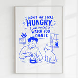 Handmade - Print - I Didn’t Say I Was Hungry Funny Cat Wall Print | Ireland
