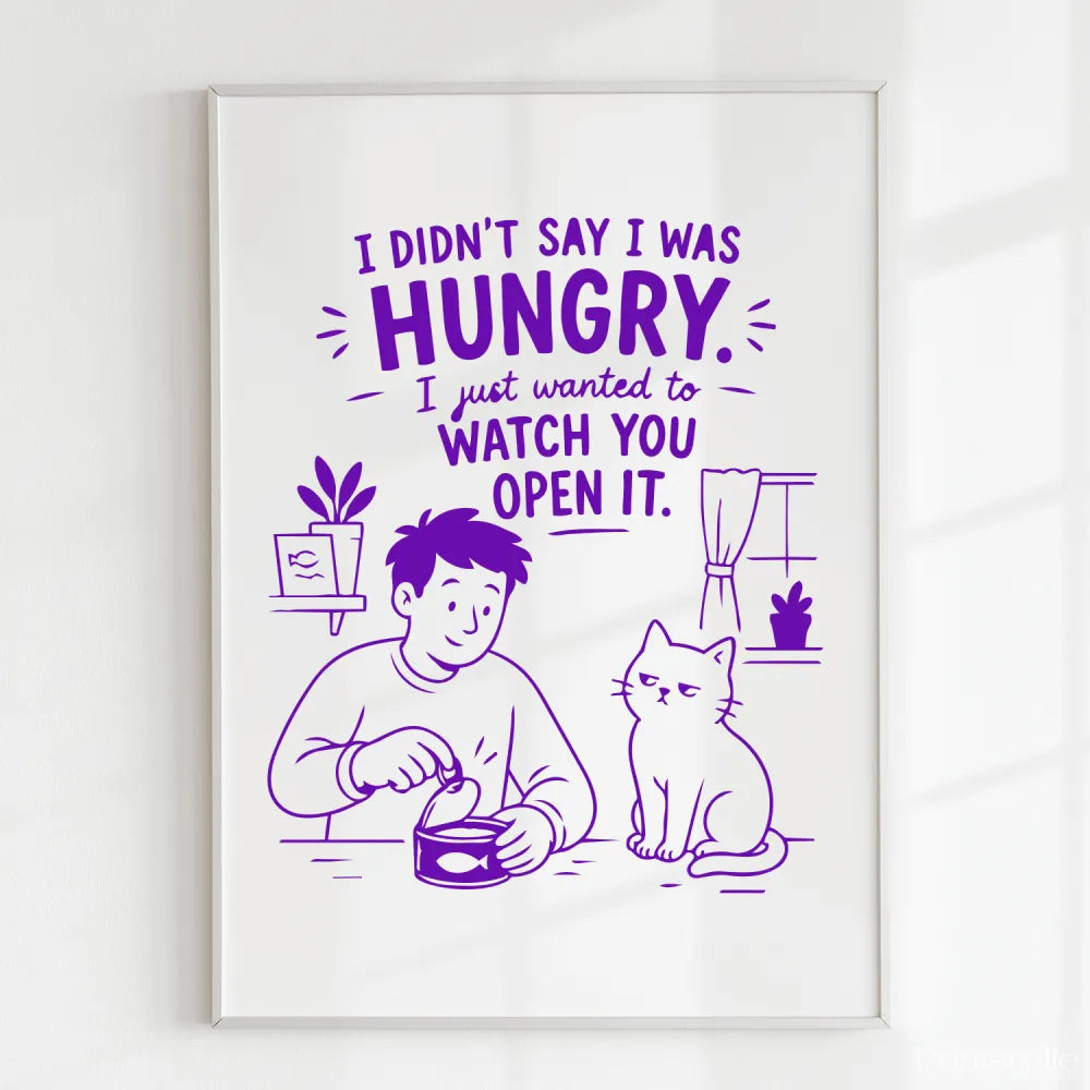 Handmade - Print - I Didn’t Say I Was Hungry Funny Cat Wall Print | Ireland
