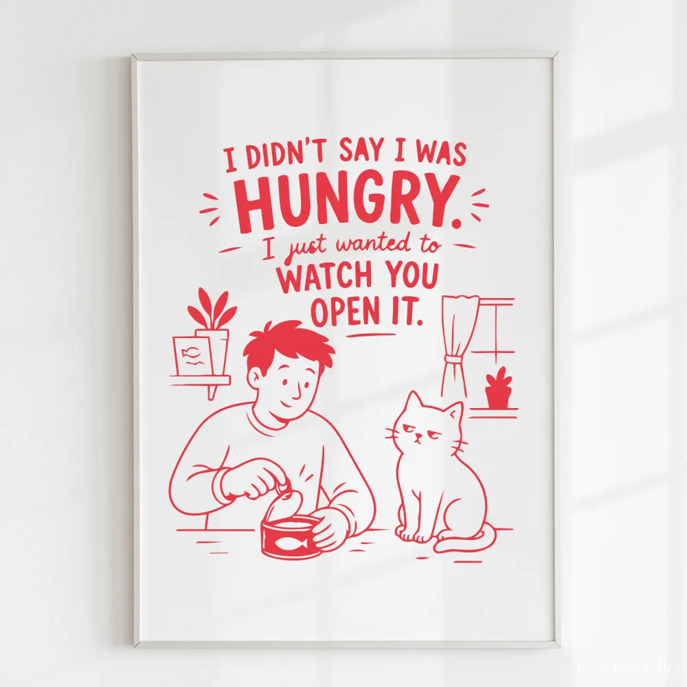 Handmade - Print - I Didn’t Say I Was Hungry Funny Cat Wall Print | Ireland