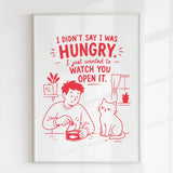 Handmade - Print - I Didn’t Say I Was Hungry Funny Cat Wall Print | Ireland