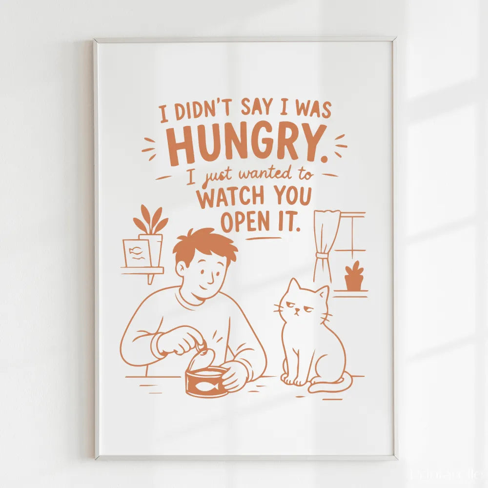 Handmade - Print - I Didn’t Say I Was Hungry Funny Cat Wall Print | Ireland