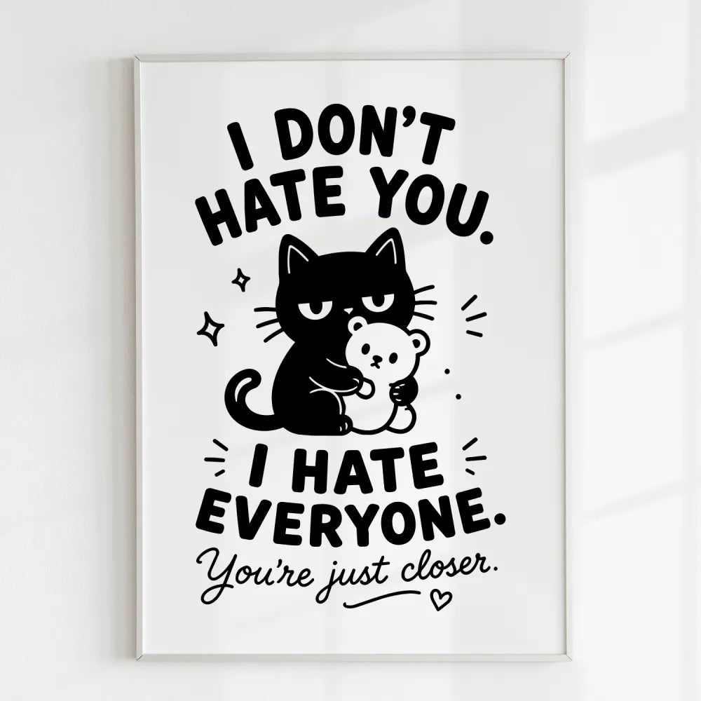 Handmade - Print - I Don’t Hate You I Hate Everyone Black Cat Print | Ireland