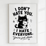 Handmade - Print - I Don’t Hate You I Hate Everyone Black Cat Print | Ireland