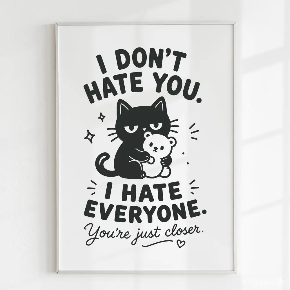 Handmade - Print - I Don’t Hate You I Hate Everyone Black Cat Print | Ireland