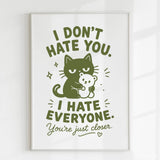 Handmade - Print - I Don’t Hate You I Hate Everyone Black Cat Print | Ireland