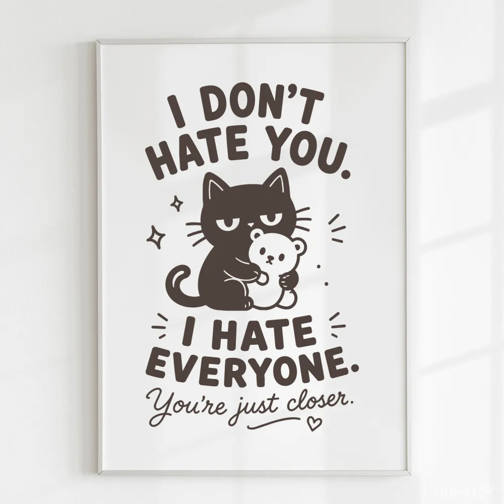 Handmade - Print - I Don’t Hate You I Hate Everyone Black Cat Print | Ireland