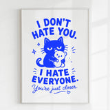 Handmade - Print - I Don’t Hate You I Hate Everyone Black Cat Print | Ireland