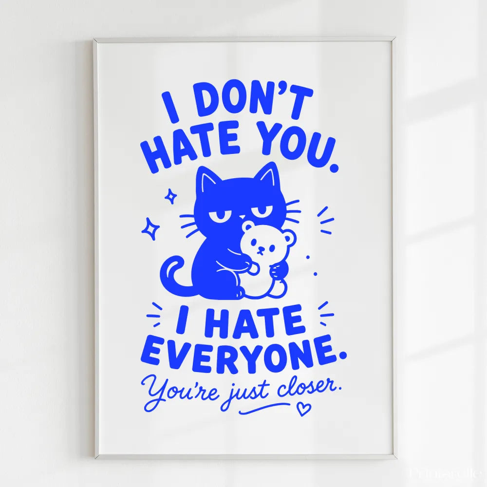 Handmade - Print - I Don’t Hate You I Hate Everyone Black Cat Print | Ireland