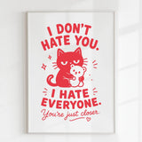 Handmade - Print - I Don’t Hate You I Hate Everyone Black Cat Print | Ireland