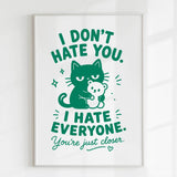 Handmade - Print - I Don’t Hate You I Hate Everyone Black Cat Print | Ireland