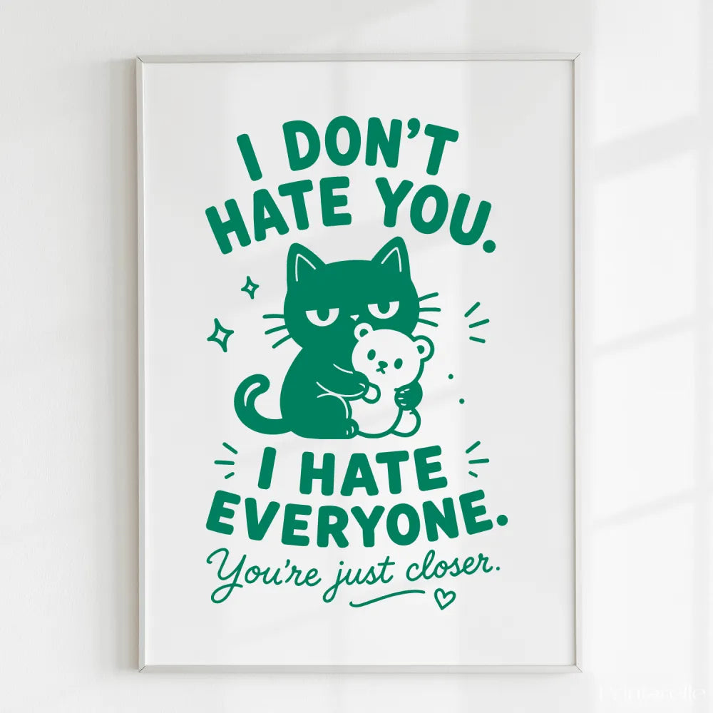 Handmade - Print - I Don’t Hate You I Hate Everyone Black Cat Print | Ireland