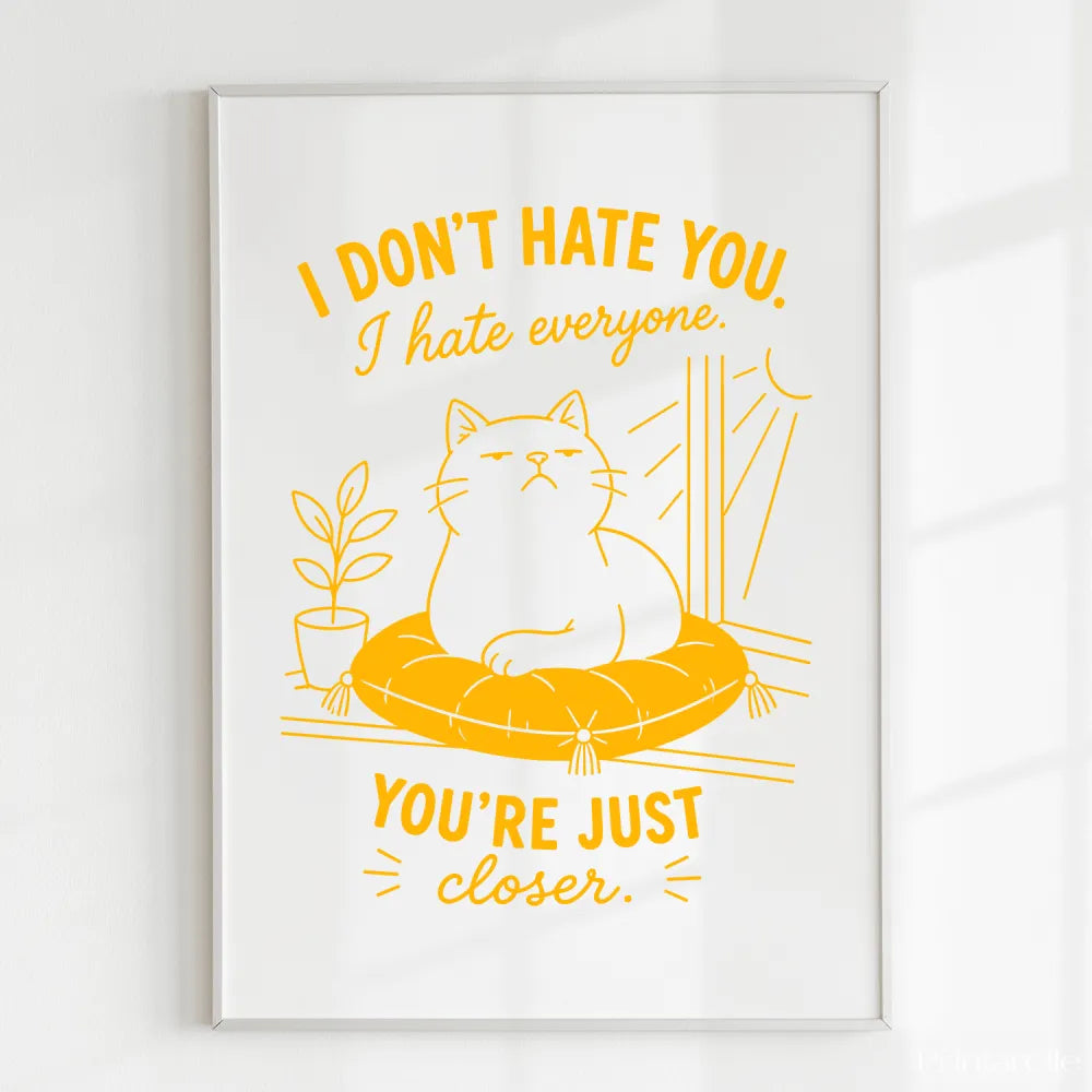Handmade - Print - I Don’t Hate You I Hate Everyone Funny Cat Print | Ireland