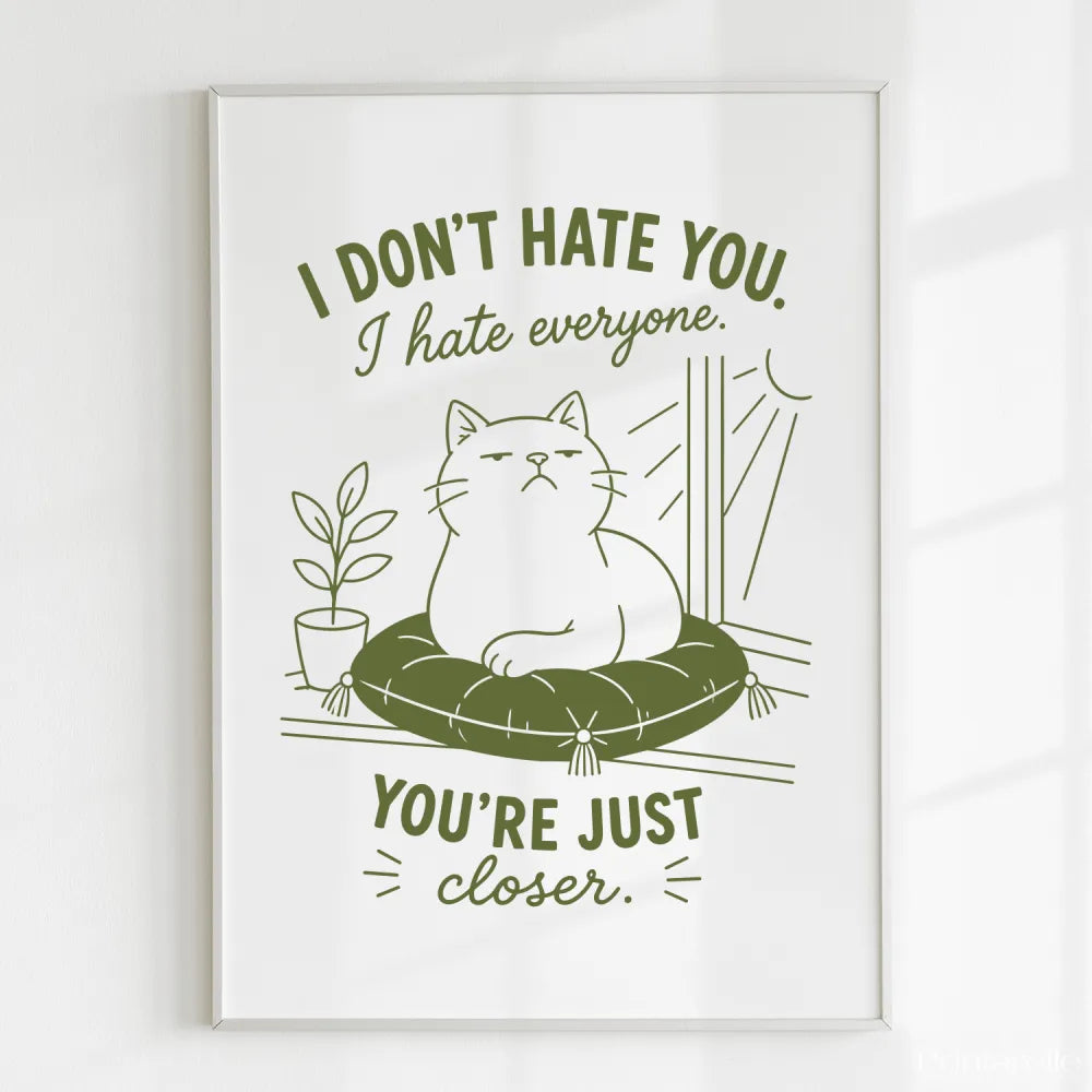 Handmade - Print - I Don’t Hate You I Hate Everyone Funny Cat Print | Ireland