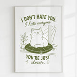 Handmade - Print - I Don’t Hate You I Hate Everyone Funny Cat Print | Ireland