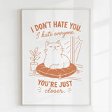 Handmade - Print - I Don’t Hate You I Hate Everyone Funny Cat Print | Ireland