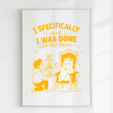 Handmade - Print - I Specifically Said I Was Done Funny Cat Print | Ireland