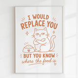 Handmade - Print - I Would Replace You But You Know the Food Cat Print | Ireland