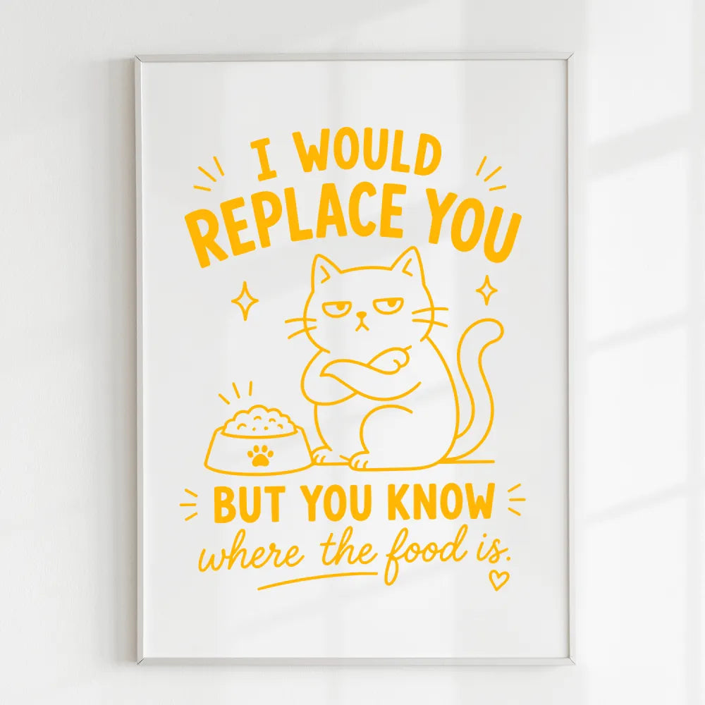 Handmade - Print - I Would Replace You But You Know the Food Cat Print | Ireland
