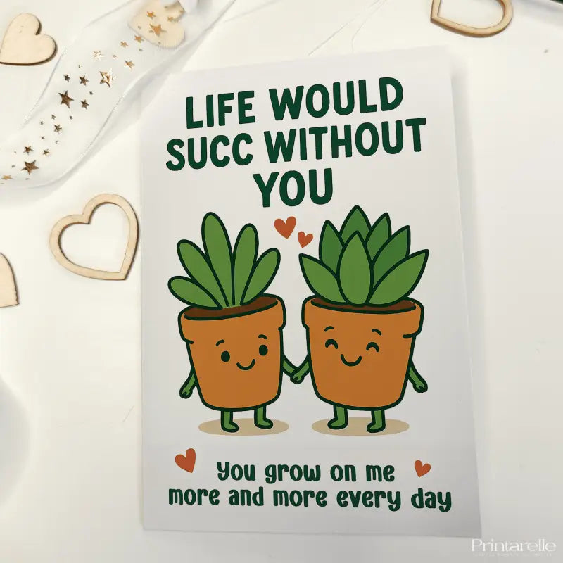 Life Would Succ Without You Card | Funny Succulent Pun Love Card - Greeting Card