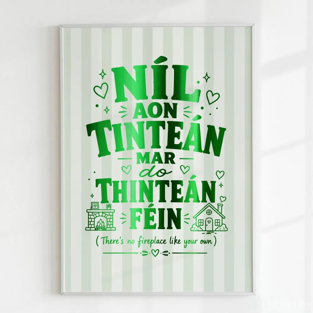 Handmade - Print - Níl Aon Tinteán Mar Do Thinteán Féin Irish Print | Ireland