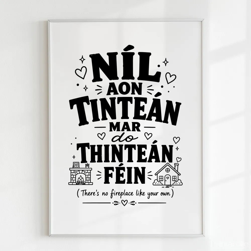 Handmade - Print - Níl Aon Tinteán Mar Do Thinteán Féin Irish Print | Ireland